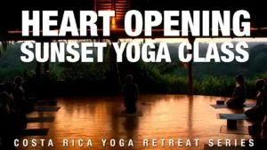 Class thumbnail: Heart Opening Sunset Yoga Class, Costa Rica Yoga Retreat Series